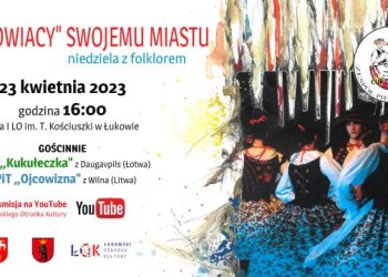 Łukowiacy swojemu miastu. Niedziela z folklorem.