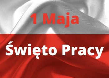 1 Maja Święto Pracy.