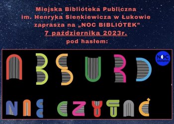 Noc Bibliotek, pod hasłem Absurd Nie Czytać.