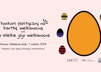 Konkurs na Najpiękniejsze Jajo i Kartkę Wielkanocną.