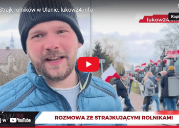 Relacja z protestu rolników w Ulanie. Video / Foto.