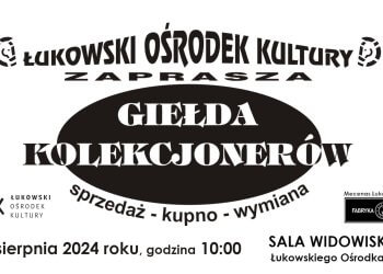 Giełda Kolekcjonerów już 4 sierpnia w ŁOK-u.