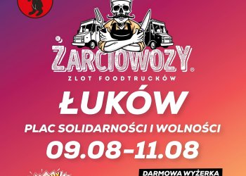 Żarciowozy zawitają do Łukowa w dniach 9-11 sierpnia.