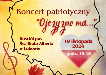 Koncert patriotyczny „Ojczyzno ma…” w wykonaniu uczniów Państwowej Szkoły Muzycznej w Łukowie.