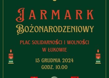 Zapraszamy 15 grudnia na Jarmark Bożonarodzeniowy do Łukowa