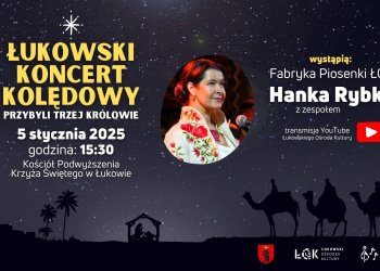Magia Kolęd w Łukowie. Koncert „Przybyli Trzej Królowie”.