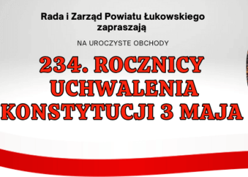 Rada i Zarząd Powiatu Łukowskiego serdecznie zapraszają na uroczystość obchodów