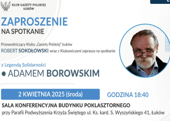 „Śladami Polski – od przeszłości do przyszłości”. Klub Gazety Polskiej w Łukowie zaprasza na wydarzenie patriotyczne