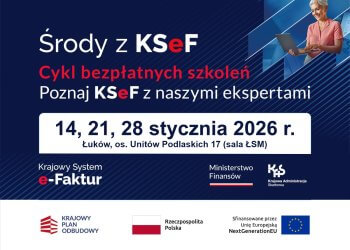Środy z KSeF – KSeF w pigułce. Cykl szkoleń w Urzędzie Skarbowym w Łukowie.