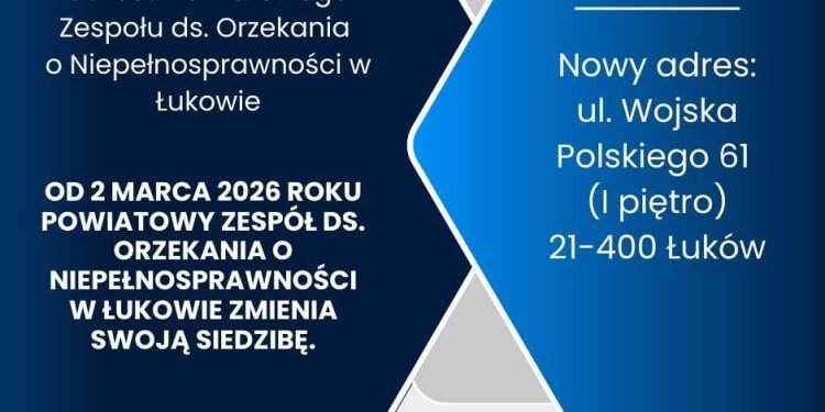 Zmiana siedziby Powiatowego Zespołu ds. Orzekania o Niepełnosprawności w Łukowie
