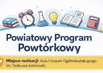 Powiatowy Program Powtórkowy dla maturzystów. Wspólna nauka i powtórzenie materiału przed maturą